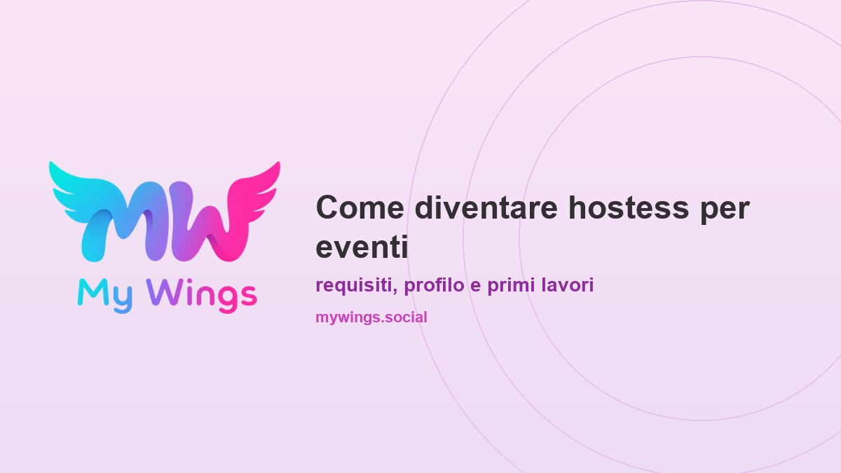 Come diventare hostess per eventi e fiere: requisiti e primi lavori