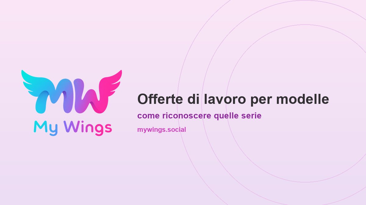 Offerte di lavoro per modelle: come riconoscere quelle serie
